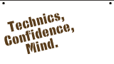 »Technics, Confidence, Mind.